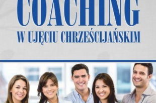 Coaching w ujęciu chrześcijańskim - Dr Gary R. Collins