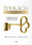 Edukacja, która zmienia życie - Marilee Adams