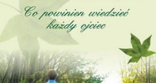 Masz to, czego trzeba. Co powinien wiedzieć każdy ojciec