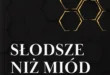 Słodsze niż miód